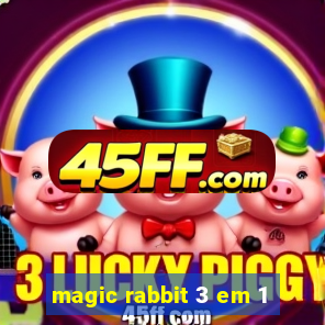 magic rabbit 3 em 1
